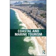 Coastal and Marine Tourism by Bull; Adrian, 9780415572767