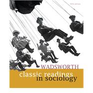 Wadsworth Classic Readings In Sociology by Wadsworth, 9780495602767