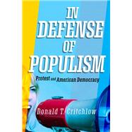 In Defense of Populism by Donald T. Critchlow, 9780812252767