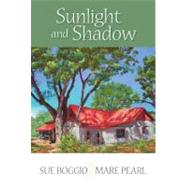 Sunlight and Shadow by Boggio, Sue; Pearl, Mare, 9780826352767