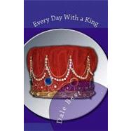 Every Day With a King by Best, Dale, 9781442102767
