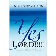 Yes Lord !!!!! How????? When????? Where????? by Bolton-Gann, Inis, 9781594672767