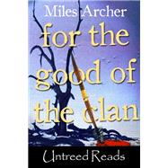For the Good of the Clan by Miles Archer, 9781611872767