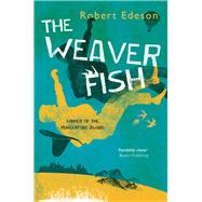 The Weaver Fish by Edeson, Robert, 9781760992767