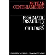 Pragmatic Disability in Children Assessment and Intervention by McTear, Michael; Conti-Ramsden, Gina, 9781870332767