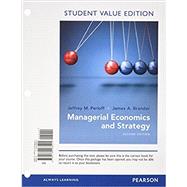 Managerial Economics and Strategy, Student Value Edition Plus MyLab Economics with Pearson eText -- Access Card Package by Perloff, Jeffrey M.; Brander, James A., 9780134472768