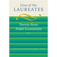 Lives of the Laureates, fifth edition Twenty-three Nobel Economists by Breit, William; Hirsch, Barry T., 9780262012768