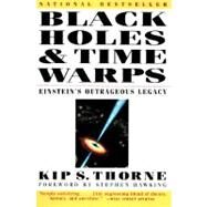 Black Holes and Time Warps: Einstein's Outrageous Legacy by Thorne, Kip; Hawking, Stephen W., 9780393312768