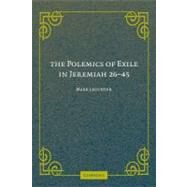 The Polemics of Exile in Jeremiah 26-45 by Mark Leuchter, 9780521182768