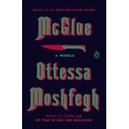 Mcglue by Moshfegh, Ottessa, 9780525522768