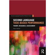 Second Language Task-based Performance: Theory, Research, Assessment by Skehan; Peter, 9781138642768