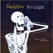 Skeleton Hiccups by Cuyler, Margery; Schindler, S.D., 9781416902768