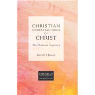 Christian Understandings of Christ by Jensen, David H., 9781451482768