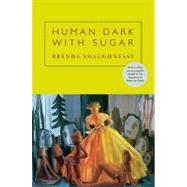Human Dark with Sugar by Shaughnessy, Brenda, 9781556592768