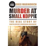 Murder at Small Koppie by Marinovich, Greg, 9781611862768