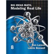 Big Ideas Math: Modeling Real Life - Grade 8 Student Edition by Ron Larson, Laurie Boswell, 9781637082768