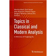 Topics in Classical and Modern Analysis by Abell, Martha; Iacob, Emil; Stokolos, Alex; Taylor, Sharon; Tikhonov, Sergey, 9783030122768