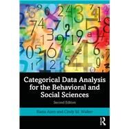 Categorical Data Analysis for the Behavioral and Social Sciences by Razia Azen; Cindy M. Walker, 9780367352769