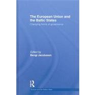 The European Union and the Baltic States: Changing forms of governance by Jacobsson; Bengt, 9780415482769