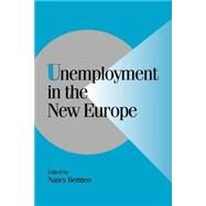 Unemployment in the New Europe by Edited by Nancy Bermeo, 9780521002769