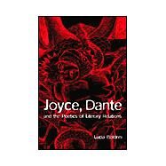 Joyce, Dante, and the Poetics of Literary Relations: Language and Meaning in  Finnegans Wake by Lucia Boldrini, 9780521792769