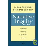 Narrative Inquiry Experience and Story in Qualitative Research by Clandinin, D. Jean; Connelly, F. Michael, 9780787972769