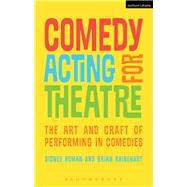 Comedy Acting for Theatre by Homan, Sidney; Rhinehart, Brian, 9781350012769