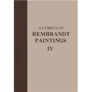 A Corpus of Rembrandt Paintings IV: Self-portraits by Van De Wetering, Ernst; Bruyn, J.; Rembrandt Harmenszoon Van Rijn, 9781402032769
