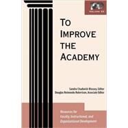 To Improve the Academy Resources for Faculty, Instructional, and Organizational Development by Chadwick-Blossey, Sandra; Robertson, Douglas Reimondo, 9781882982769
