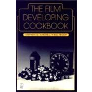 The Film Developing Cookbook by Anchell; Steve, 9780240802770