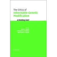 The Ethics of Inheritable Genetic Modification: A Dividing Line? by Edited by John Rasko , Gabrielle O'Sullivan , Rachel Ankeny, 9780521822770