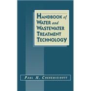 Handbook of Water and Wastewater Treatment Technology by Cheremisinoff; Nicholas P., 9780824792770