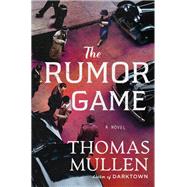 The Rumor Game by Thomas Mullen, 9781250842770