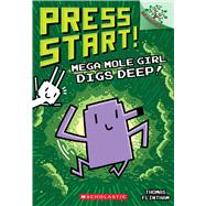 Mega Mole Girl Digs Deep!: A Branches Book (Press Start! #15) by Flintham, Thomas; Flintham, Thomas, 9781339042770