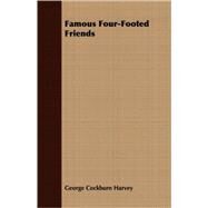 Famous Four-footed Friends by Harvey, George Cockburn, 9781409712770