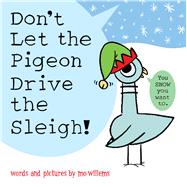 Don't Let the Pigeon Drive the Sleigh! by Willems, Mo, 9781454952770