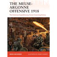 The Meuse-argonne Offensive 1918 by Herder, Brian Lane; Shumate, Johnny, 9781472842770