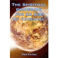 The Spiritual Guidebook for an Age of Upheaval by Payne, Tom, 9781478192770