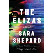The Elizas A Novel by Shepard, Sara, 9781501162770