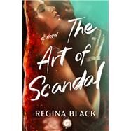 The Art of Scandal by Black, Regina, 9781538722770