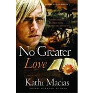No Greater Love by Macias, Kathi, 9781596692770