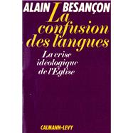 La Confusion des langues by Alain Besanon, 9782702102770