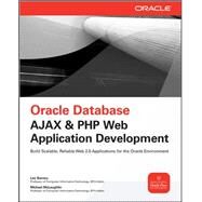 Oracle Database Ajax & PHP Web Application Development by Barney, Lee; McLaughlin, Michael, 9780071502771