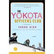 The Yokota Officers Club by BIRD, SARAH, 9780345452771