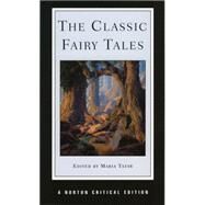 The Classic Fairy Tales (Norton Critical Editions) by Tatar, Maria, 9780393972771