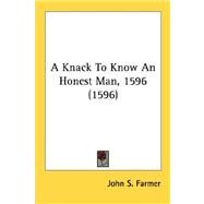 A Knack To Know An Honest Man, 1596 by Farmer, John S., 9780548712771