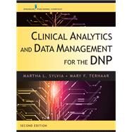 Clinical Analytics and Data Management for the Dnp by Sylvia, Martha L., Ph.D., R.N.; Terhaar, Mary F., R.N., 9780826142771