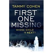 First One Missing by Cohen, Tammy, 9780857522771