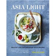 Asia Light: Healthy & fresh South-East Asian recipes by Ghillie James, 9780857832771