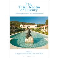 The Third Realm of Luxury by Roberts, Joanne; Armitage, John, 9781350062771